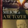 Lo Mejor de A.W. Tozer, Libro Uno - Tapa Blanda – Warren W. Wiersbe