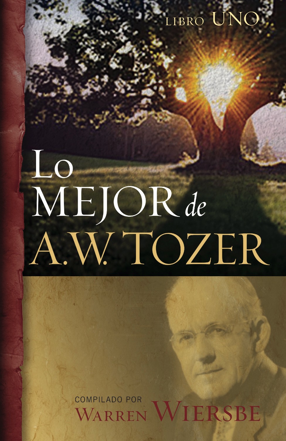 Lo Mejor de A.W. Tozer, Libro Uno - Tapa Blanda – Warren W. Wiersbe