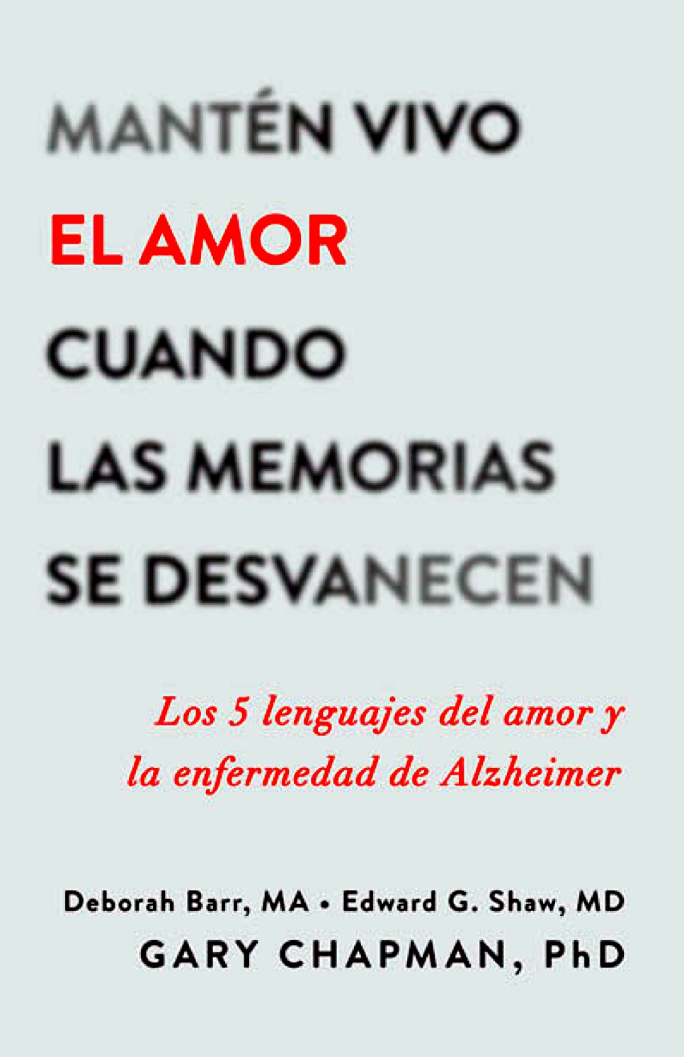 Mantén Vivo el Amor Cuando las Memorias se Desvanecen - Tapa Blanda - Gary Chapman