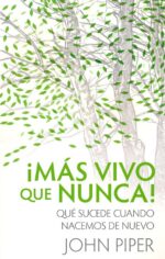 Alternative view of Mas Vivo que Nunca! - Tapa Blanda -  John Piper
