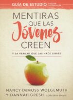 Alternative view of Mentiras que las Jóvenes Creen - Guía de Estudio - Tapa Blanda – Nancy DeMoss Wolgemuth