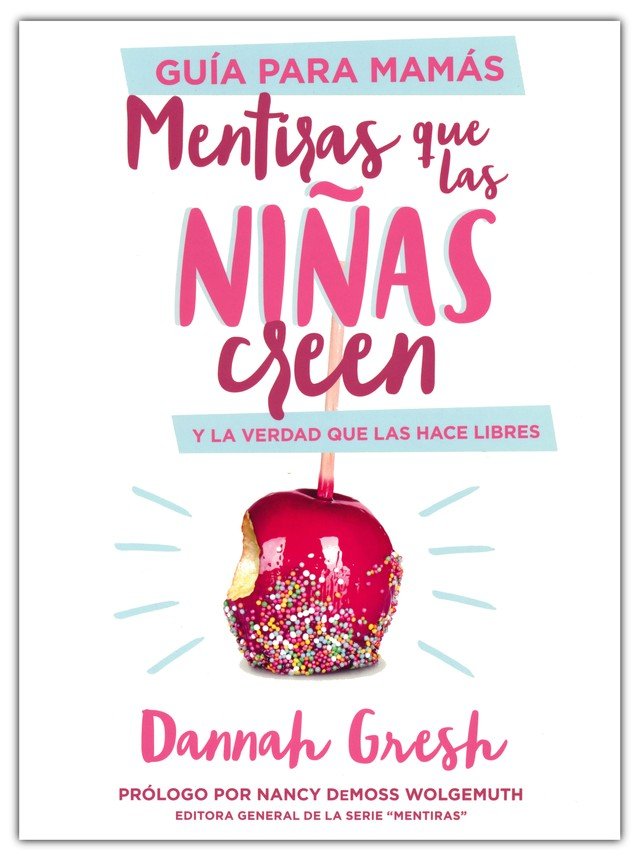 Mentiras que las Niñas Creen - Guía para Mamás - Tapa Blanda – Dannah Gresh - Imagen 2