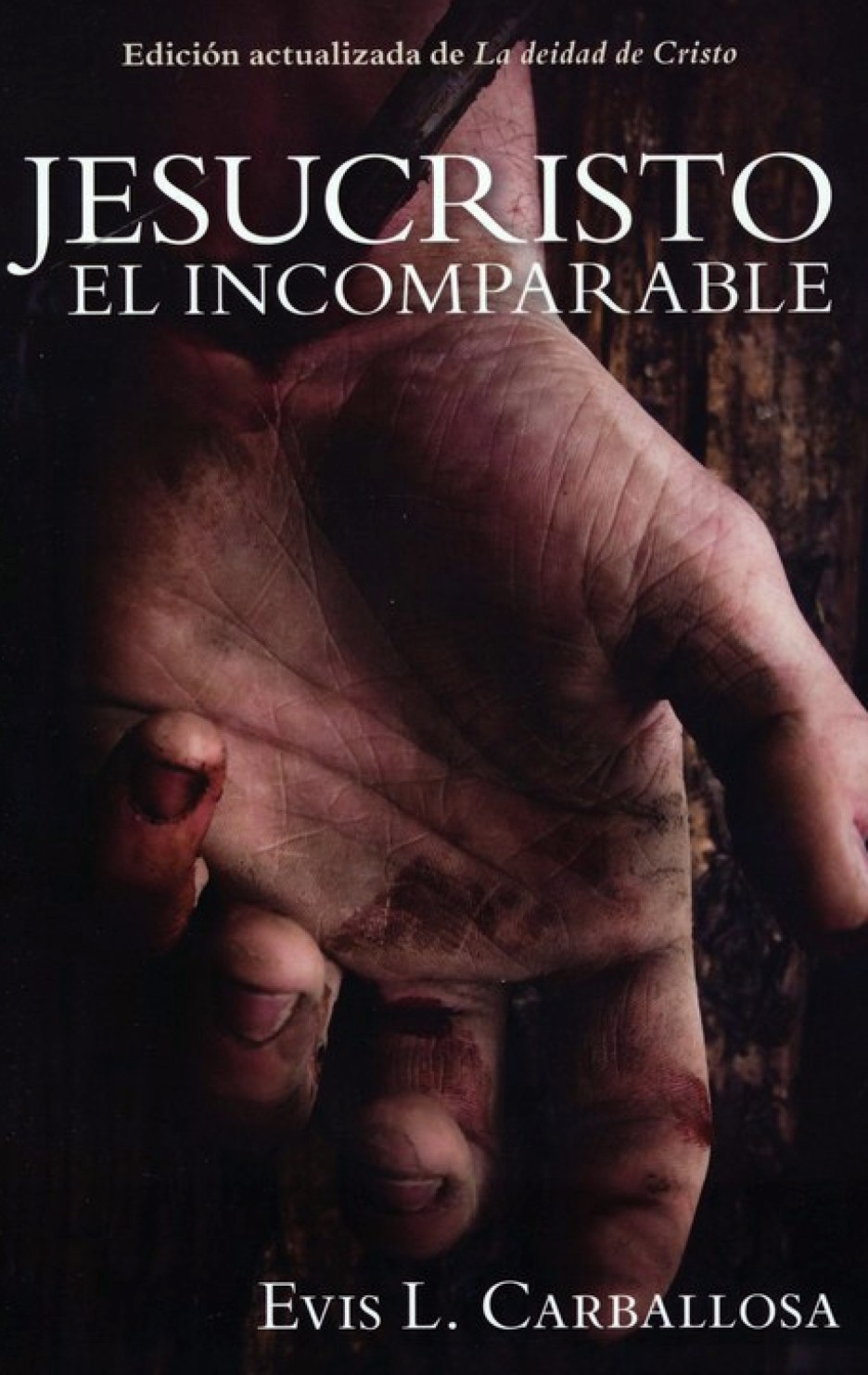 Jesucristo el Incomparable - Tapa Blanda – Evis Carballosa