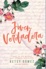 Joven Verdadera -  Tapa Blanda – Betsy Gómez