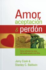 Amor, Aceptación y Perdón - Edición Bolsillo - Tapa Blanda –  Jerry Cook