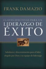 Claves Efectivas para un Liderazgo de Exito  - Tapa Blanda -Frank Damazio
