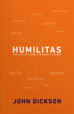 Humilitas: Acceso al Amor, Plenitud - Tapa Blanda – John Dickson