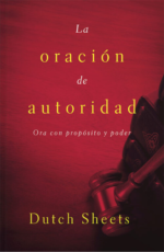 La Oración de Autoridad - Tapa Blanda - Dutch Sheets
