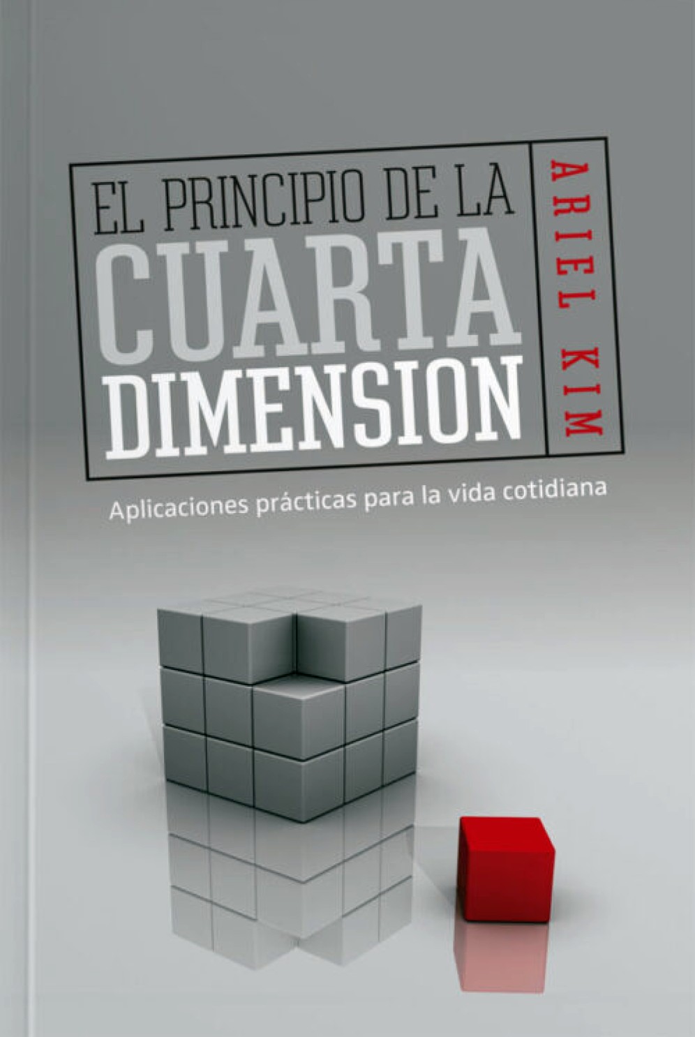 El Principio de la Cuarta Dimensión - Tapa Blanda – Ariel Kim