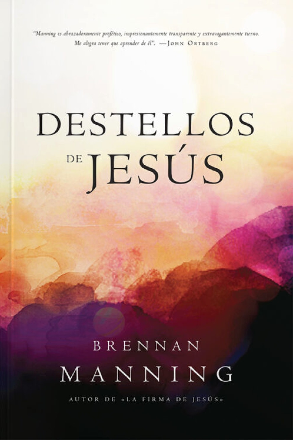 Destellos de Jesús - Tapa Blanda – Brennan Manning