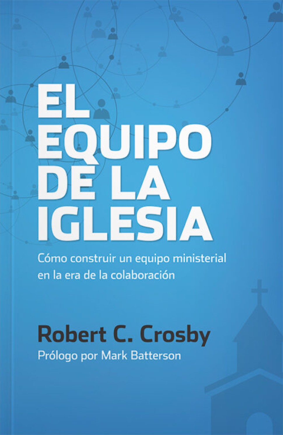 El Equipo de la Iglesia - Tapa Blanda - Crosby Roberts