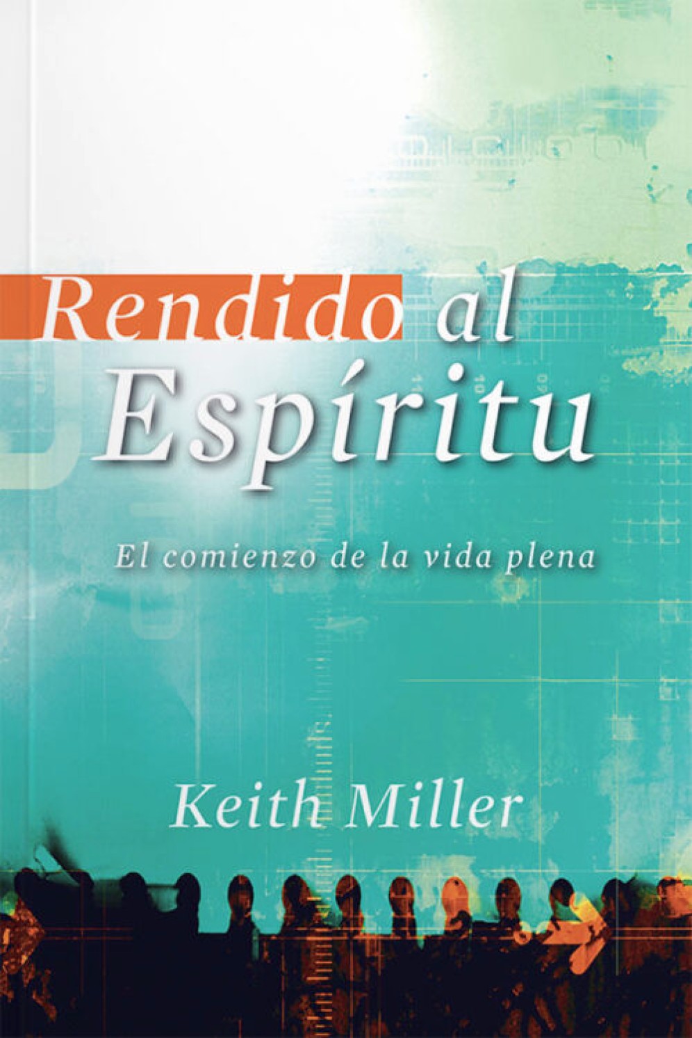 Rendido al Espíritu - Tapa Blanda – Keith Miller