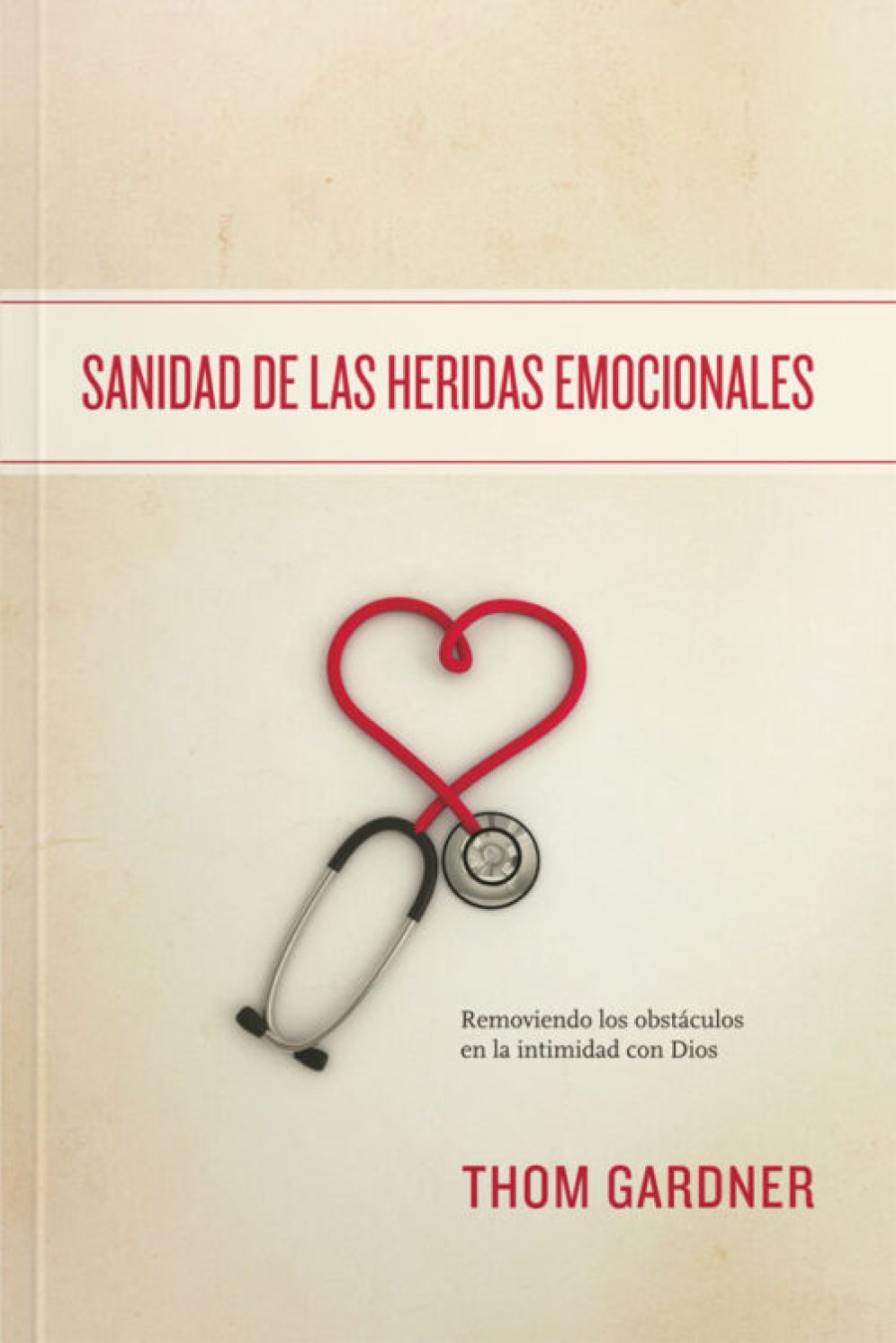 Sanidad de las Heridas Emocionales - Tapa Blanda - Thom Gardner