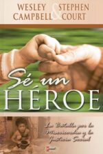 Sé Un Héroe  - Tapa Blanda -  Wesley Campbell y Stephen Court