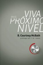Viva en el Próximo Nivel -  Tapa Blanda – B. Courtney McBath