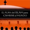 El Plan del Islam para Cambiar el Mundo -  Tapa Blanda – William Wagner