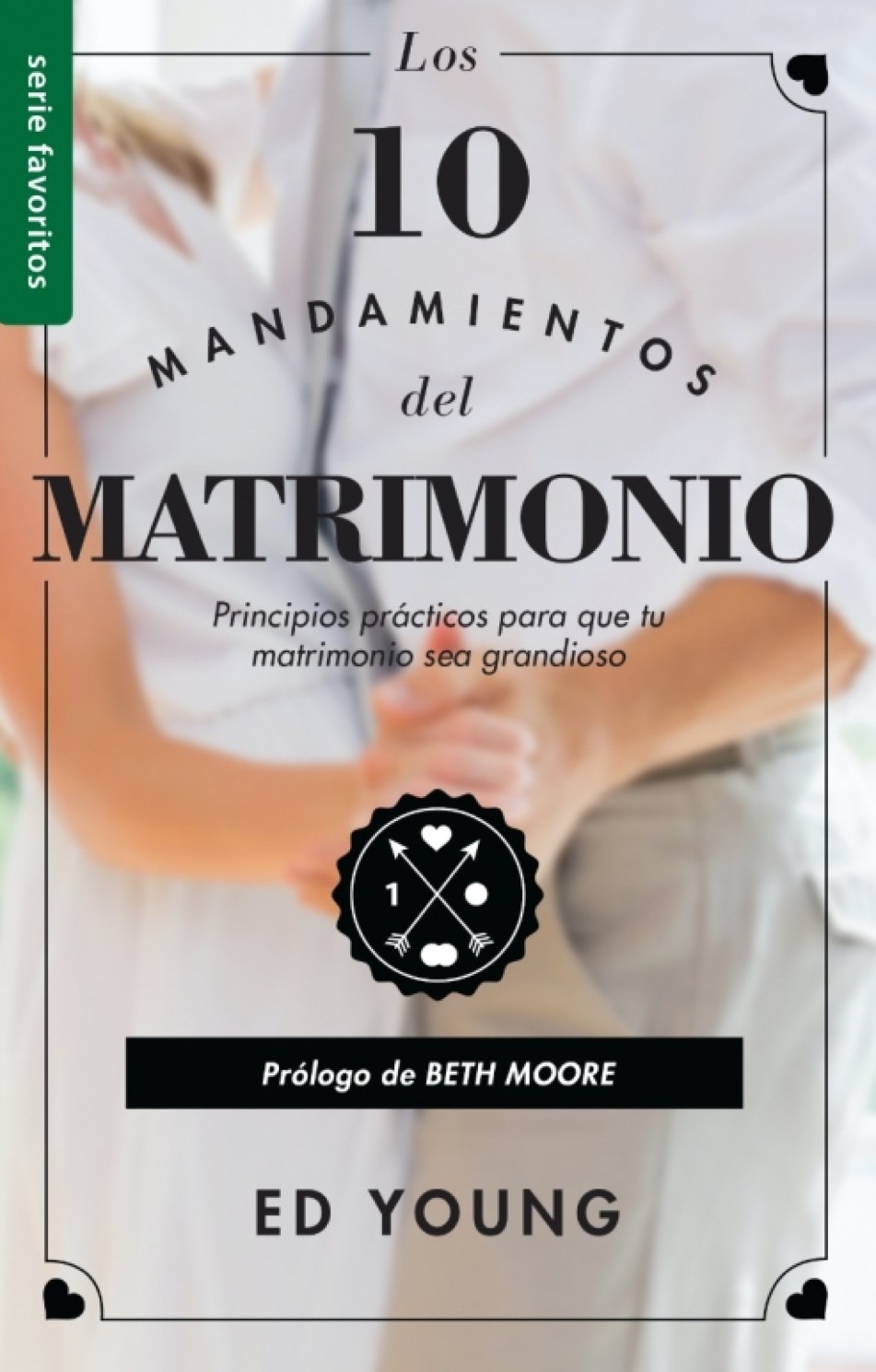 Los 10 Mandamientos del Matrimonio - Edición Favoritos- Tapa Blanda – Ed Young