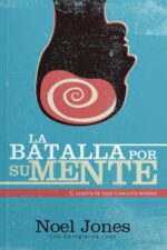 La Batalla por su Mente - Tapa Blanda  - Noel Jones