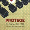 Protege tu Casa del Mal -  Tapa Blanda –  Chuck D. Pierce