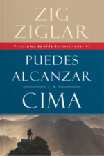 Puedes Alcanzar la Cima -  Tapa Blanda –   Zig Ziglar