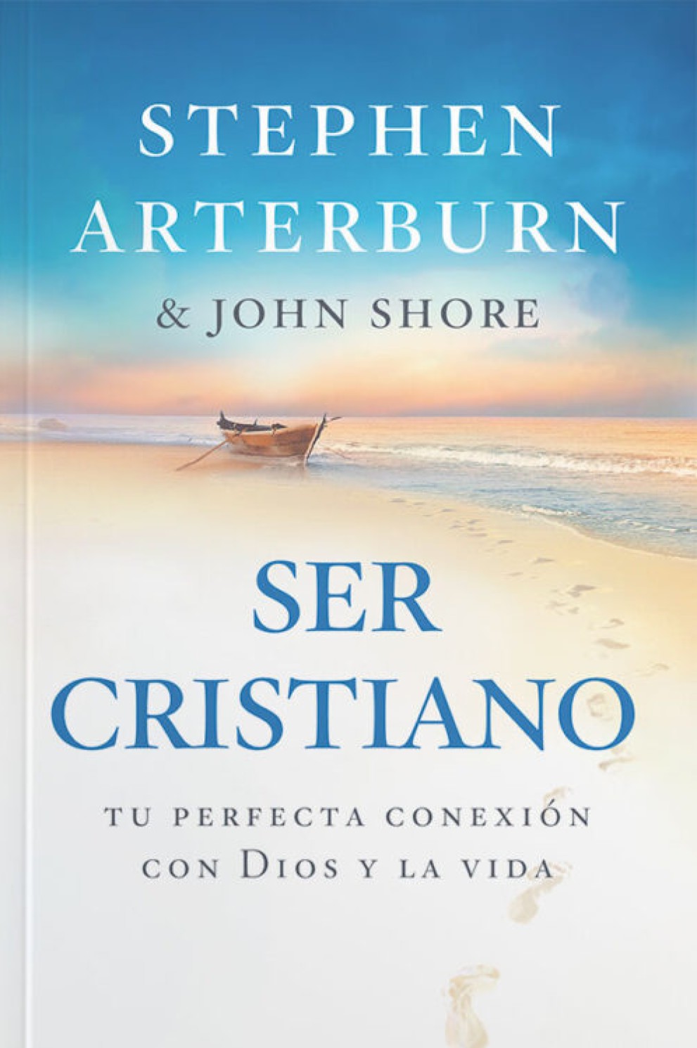 Ser Cristiano - Tapa Blanda - Stephen Arterburn y John Shore