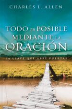 Todo es Posible Mediante la Oración - Edición Bolsillo - Tapa Blanda –  Charles Allen