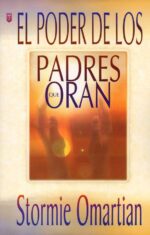 Alternative view of El Poder de los Padres que Oran - Tapa Blanda – Stormie Omartian