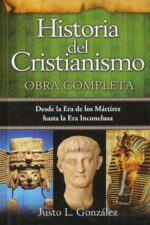 Historia del Cristianismo - Tapa Dura –  Justo L. Gonzales