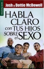 Habla Claro con tus Hijos Sobre el Sexo - Edición Favoritos -  Tapa Blanda – Josh McDowell
