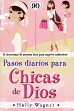 Pasos Diarios para Chicas de Dios -  Tapa Blanda - Holly Wagner