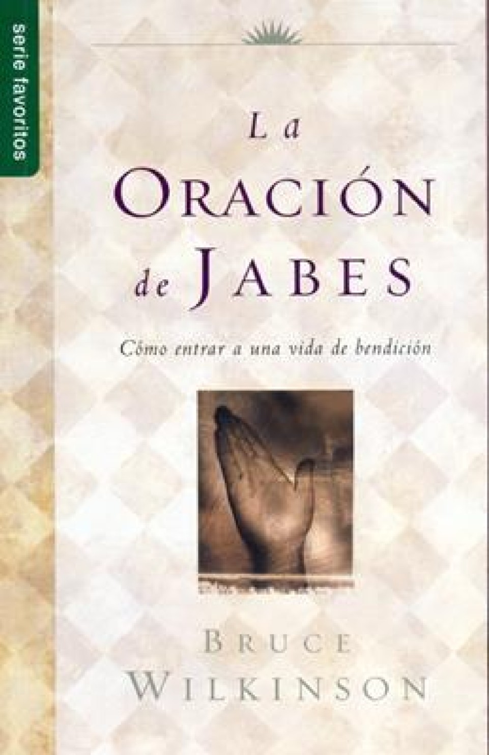 La Oración de Jabes - Edición Favoritos - Tapa Blanda – Bruce Wilkinson