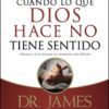 Cuando lo que Dios Hace no Tiene Sentido- Tapa Blanda -  James Dobson