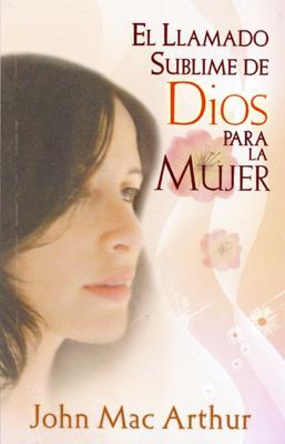 El Llamado Sublime de Dios para la Mujer – Tapa Blanda – Edición Bolsillo - John MacArthur