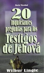 20 Inquietantes Preguntas Para los Testigos de Jehová - Edición Bolsillo - Tapa Blanda – Wilbur Lingle