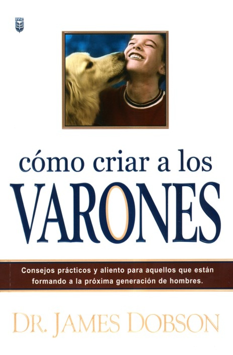 Como Criar a los Varones - Tapa Blanda – James Dobson
