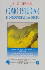Alternative view of Cómo Estudiar e Interpretar la Biblia - Tapa Blanda - R.C. Sproul