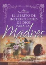 Alternative view of El Librito de Instrucciones de Dios para Madres -Tapa Blanda - Unilit