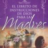 El Librito de Instrucciones de Dios para Madres -Tapa Blanda - Unilit