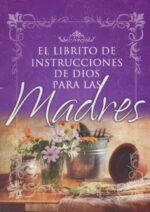El Librito de Instrucciones de Dios para Madres -Tapa Blanda - Unilit