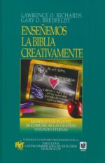 Enseñemos la Biblia Creativamente - Tapa Blanda –  O. Lawrence Richards
