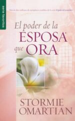 Alternative view of El Poder de la Esposa que Ora - Edición Favoritos - Tapa Blanda – Stormie Omartian