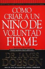 Alternative view of Cómo Criar a un Niño de Voluntad Firme - Tapa Blanda – James Dobson