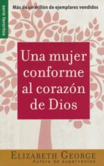 Una Mujer Conforme al Corazón de Dios - Edición Favoritos - Tapa Blanda – Elizabeth George
