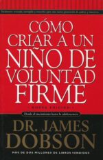 Alternative view of Cómo Criar a un Niño de Voluntad Firme -  Tapa Blanda – James Dobson