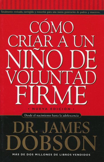 Cómo Criar a un Niño de Voluntad Firme - Tapa Blanda – James Dobson - Imagen 2
