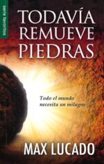 Todavía Remueve Piedras - Tapa Blanda – Max Lucado