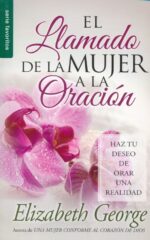 El Llamado de la Mujer a la Oración - Edición Favoritos - Tapa Blanda – Elizabeth George