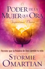 El Poder de la Mujer que Ora:  Inspiraciones Diarias -  Tapa Blanda –  Stormie Omartian