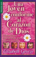 Una Joven Conforme al Corazón de Dios - Edición Favoritos- Tapa Blanda – Elizabeth George