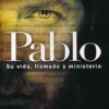 Pablo, su Vida, Llamado y Ministerio - Tapa Blanda – Josue Yrion - Imagen 2